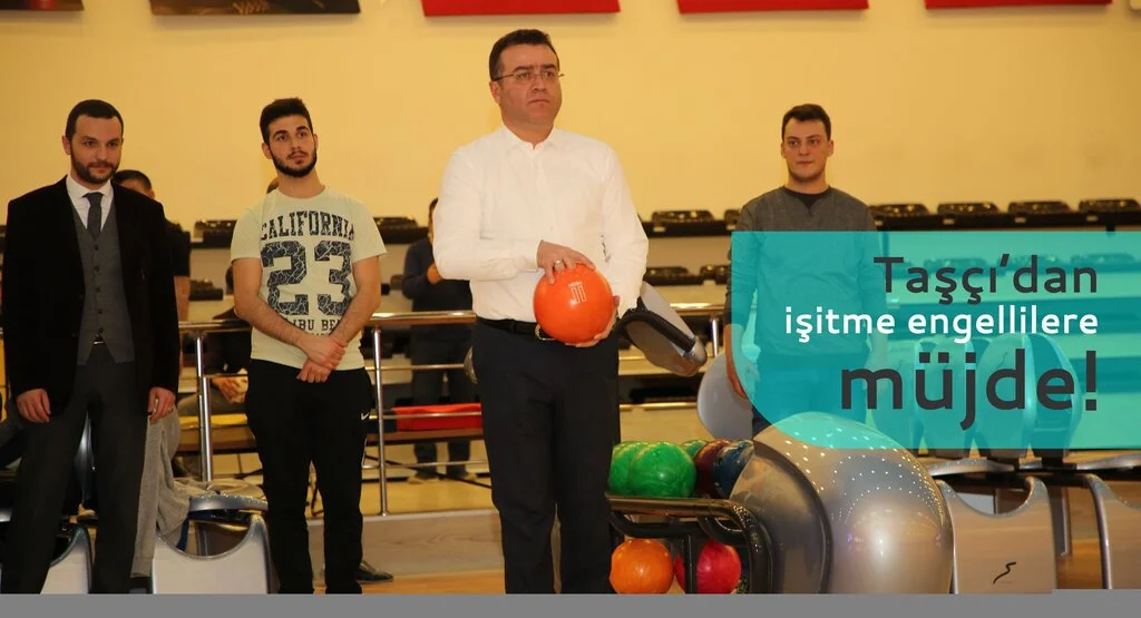 Taşçı’dan işitme engellilere müjde!