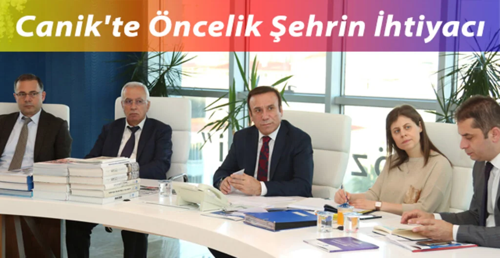 Canik'te öncelik şehrin ihtiyacı