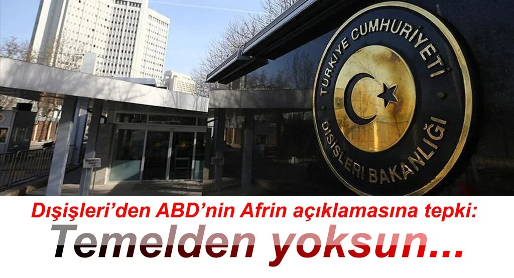 Dışişleri'den ABD'nin Afrin açıklamasına tepki: Temelden yoksun
