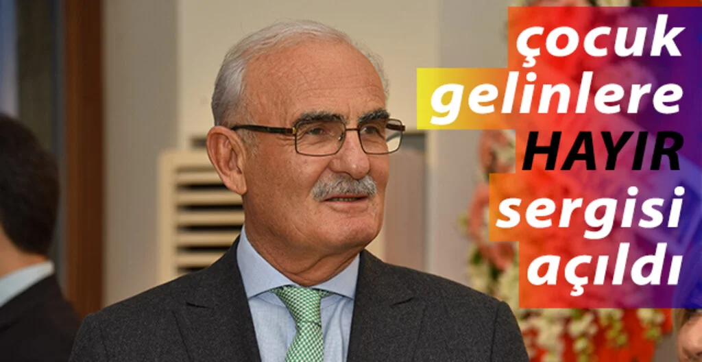 ÇOCUK GELİNLERE HAYIR SERGİSİ AÇILDI