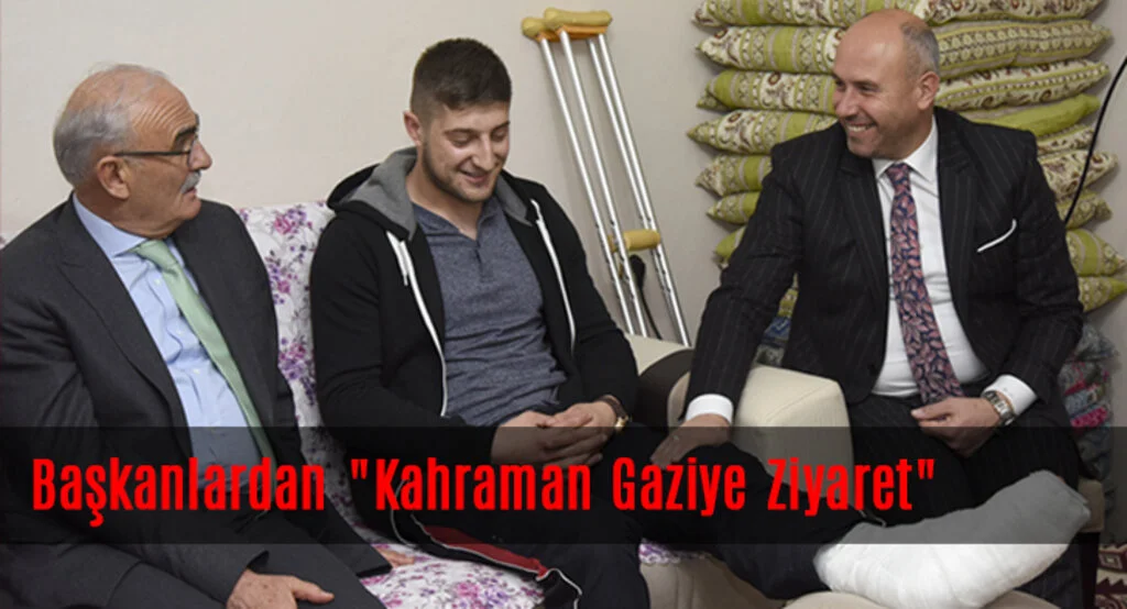 Başkanlardan "Kahraman Gaziye Ziyaret"
