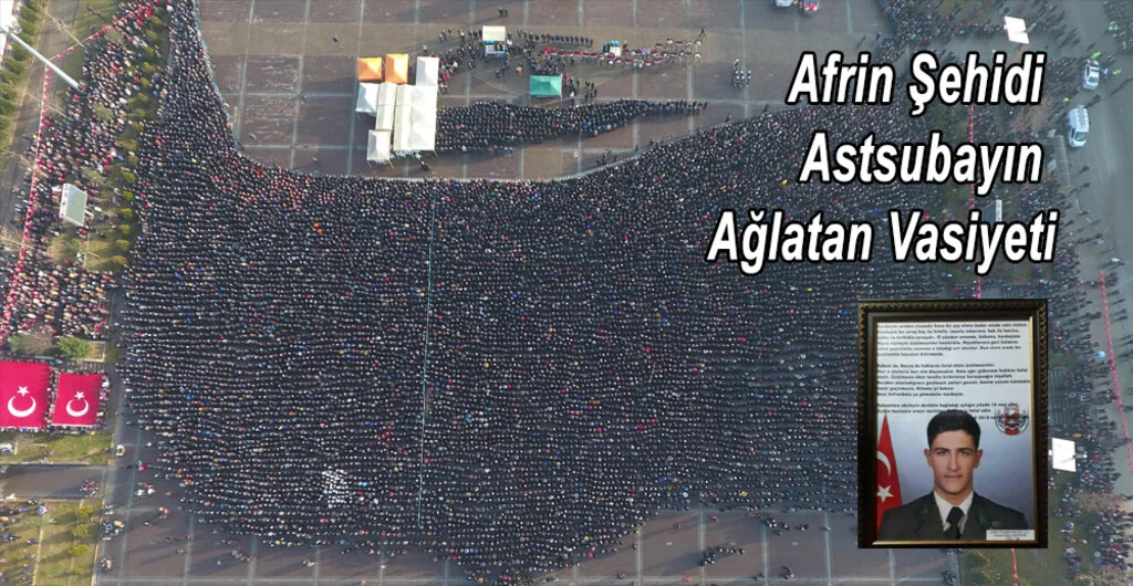 Afrin şehidi astsubayın ağlatan vasiyeti