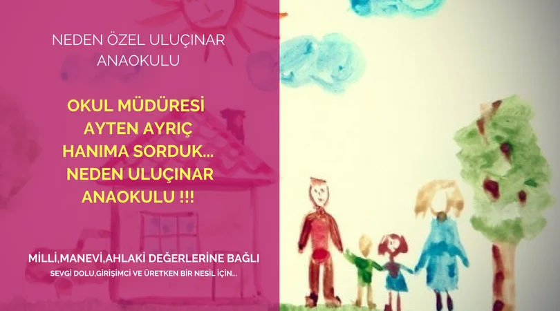 Neden özel Uluçınar Anaokulu
