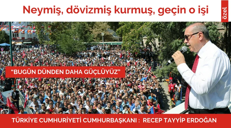 CUMHURBAŞKANI ERDOĞAN; GEÇİN O İŞLERİ