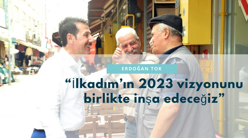 Başkan Tok, “İlkadım’da daha yapacak işimiz var”
