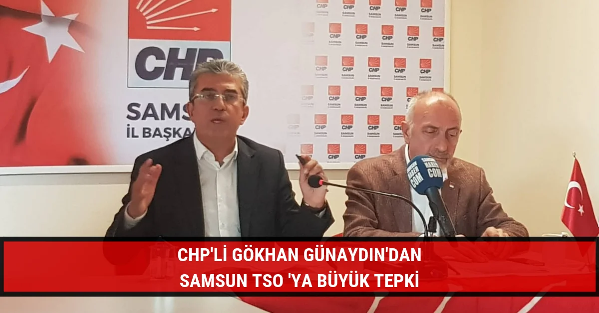 CHP 'Lİ GÜNAYDIN'DAN BÜYÜK TEPKİ