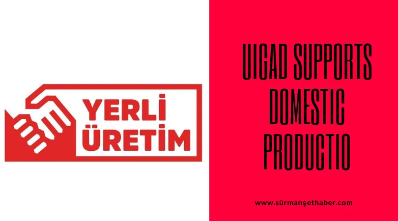 UIGAD SUPPORTS DOMESTIC PRODUCTIO