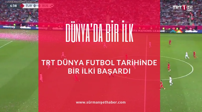 TRT'DEN DÜNYA'DA BİR İLK