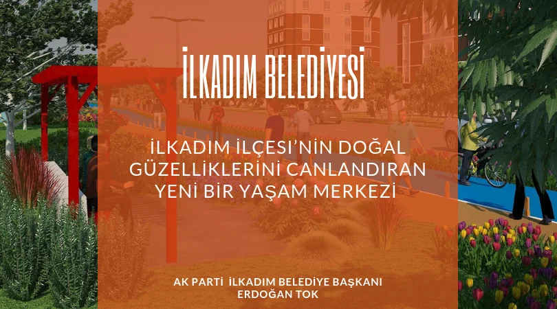 İlkadım’a yeni hayat merkezi…