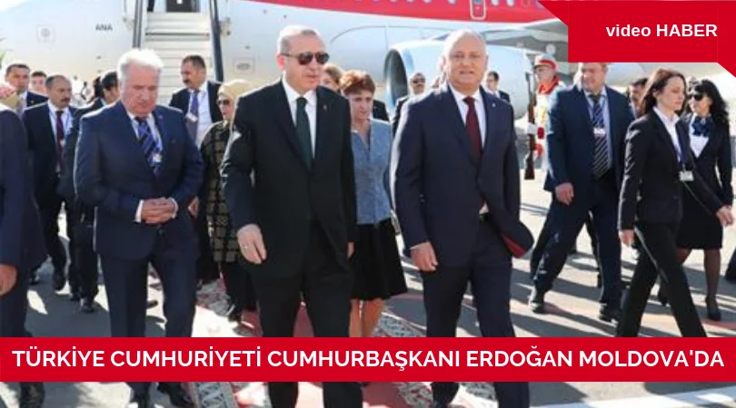 CUMHURBAŞKANI ERDOĞAN MOLDOVA'DA