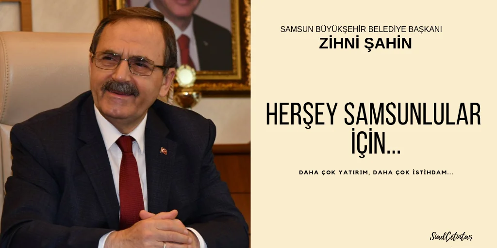 BAŞKAN ŞAHİN; HERŞEY SAMSUNLULAR İÇİN...
