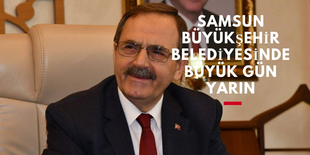 SAMSUN BÜYÜKŞEHİR'DE BÜYÜK GÜN YARIN