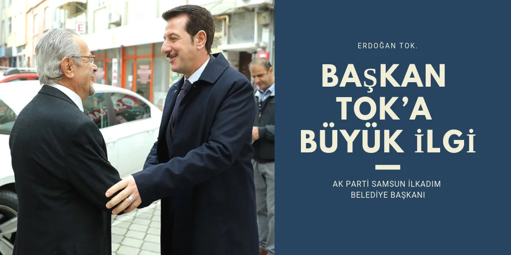 BAŞKAN TOK’A BÜYÜK İLGİ