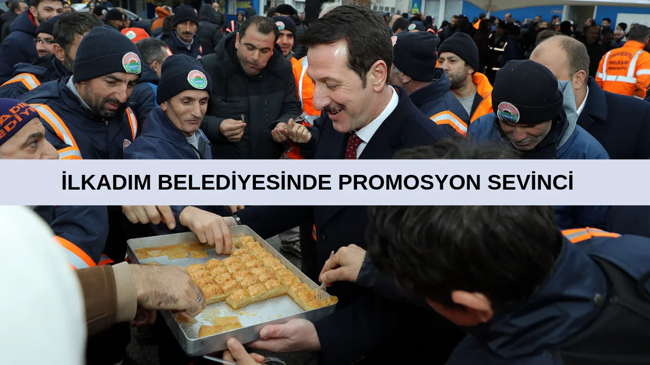 İLKADIM BELEDİYESİNDE PROMOSYON SEVİNCİ...