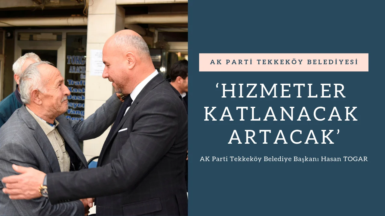 Tekkeköy’de Hizmet Rüzgarı
