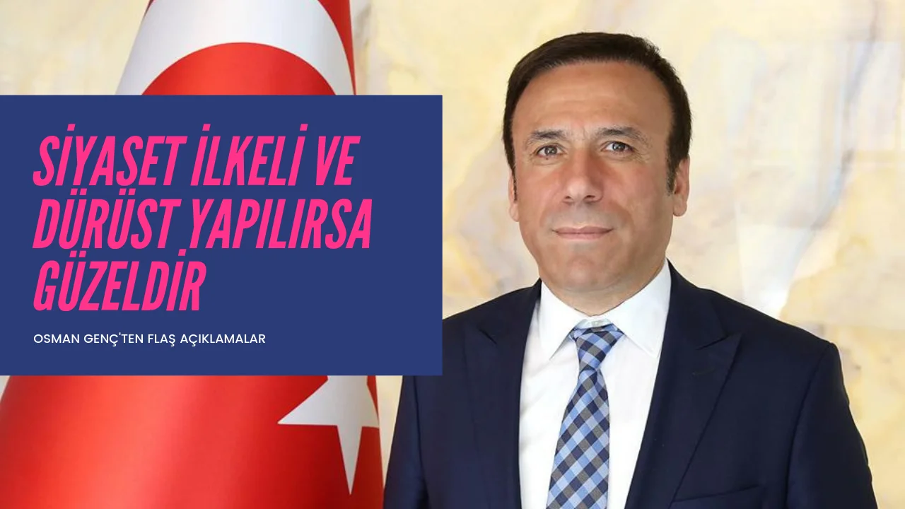 Osman GENÇ'ten Flaş Açıklama