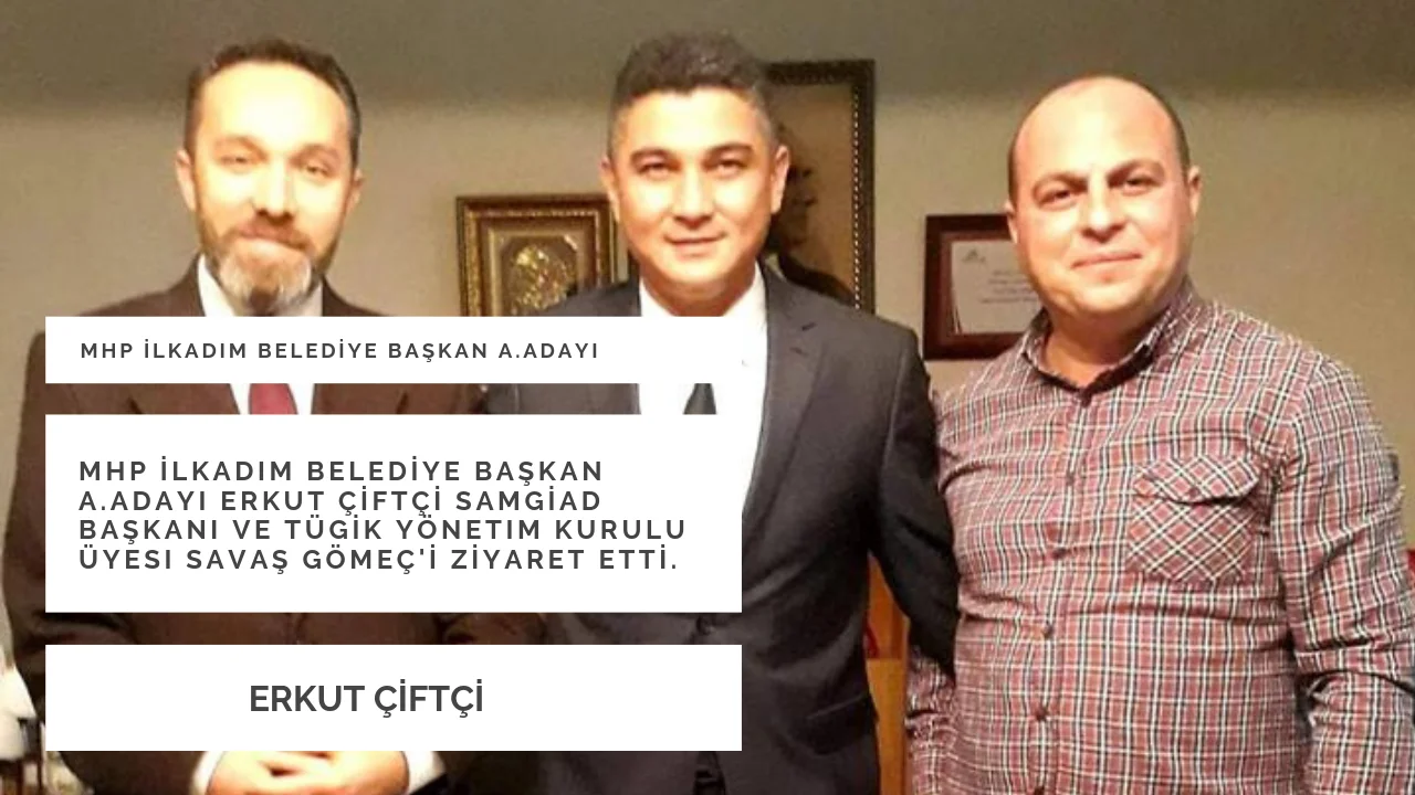Erkut ÇİFTÇİ SAMGİAD'ı ziyaret etti