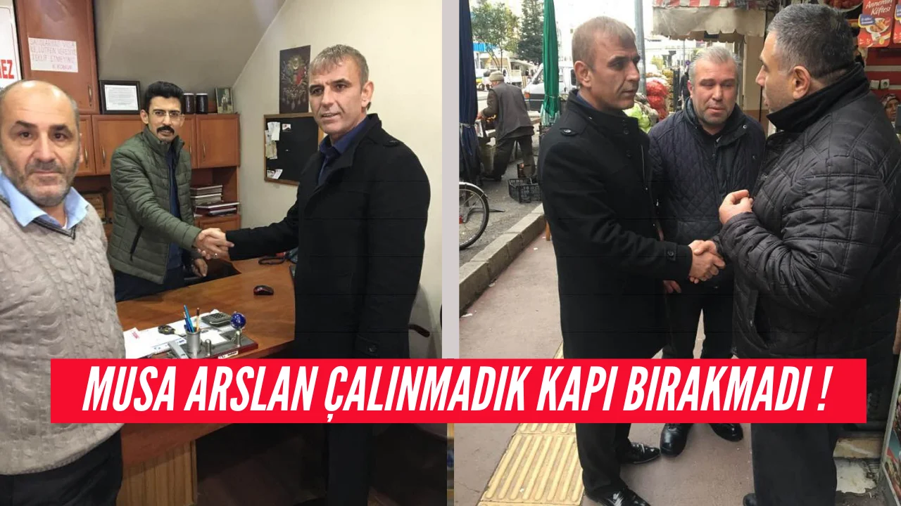 Musa Arslan Ziyaretlerinde Hız Kesmiyor