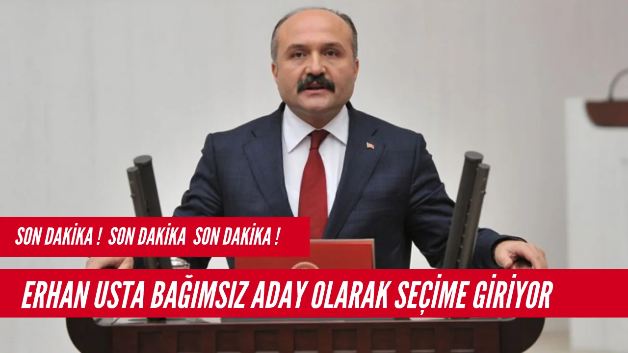 Son Dakika! Erhan USTA Aday
