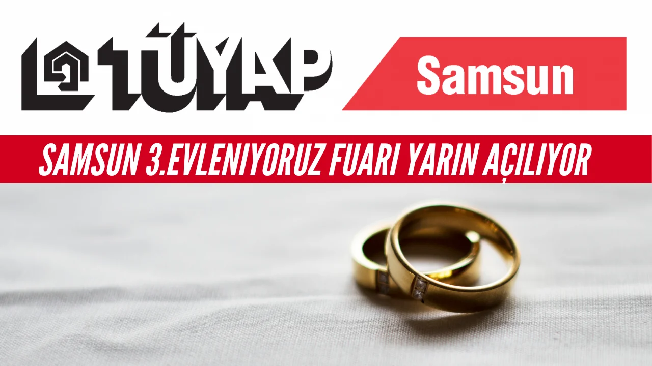 TÜYAP SAMSUN 3. EV'LENİYORUZ FUARI SÜRPRİZLERLE GELİYOR