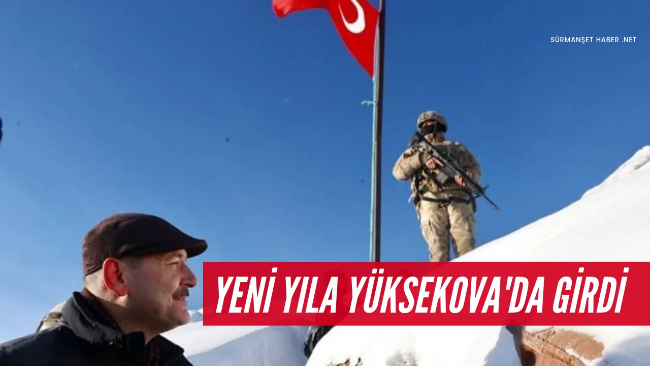 Bakan Süleyman Soylu Yüksekova’da