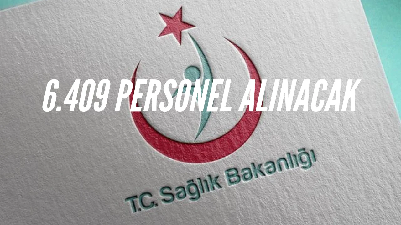 Sağlık Bakanlığı 6.409 Personel Alımı
