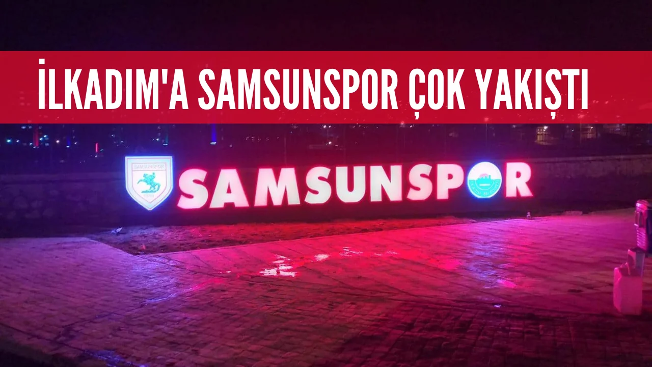 İlkadım'a Samsunspor Çok Yakıştı
