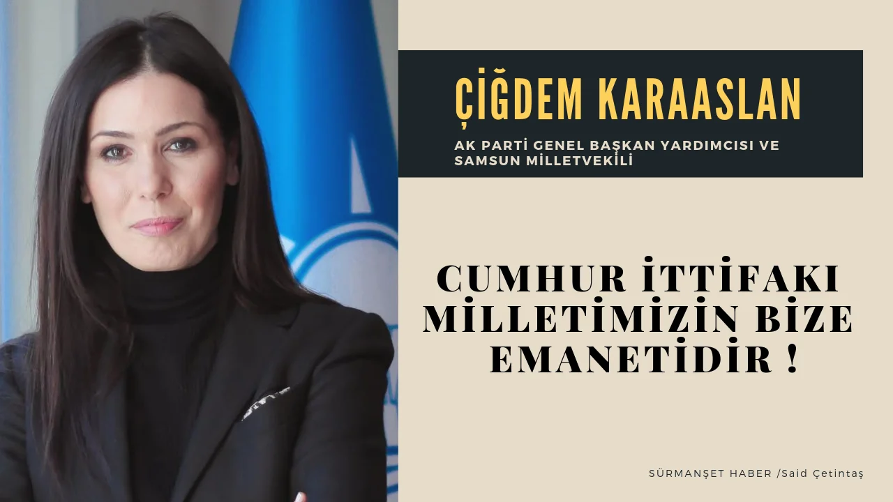 KARAASLAN'dan Cumhur İttifakı Çıkışı