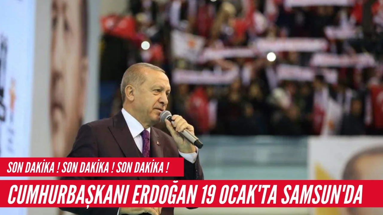 Cumhurbaşkanı Erdoğan Samsun'da