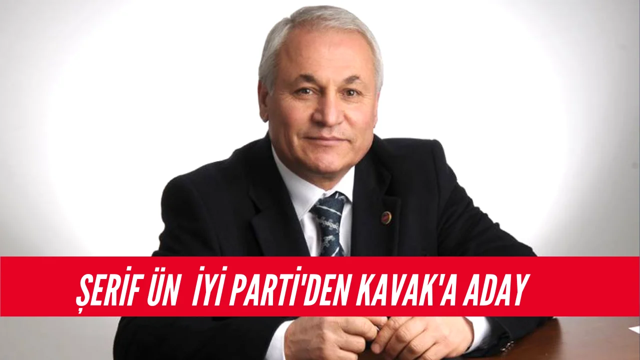 Şerif ÜN 'de İYİ Parti'de