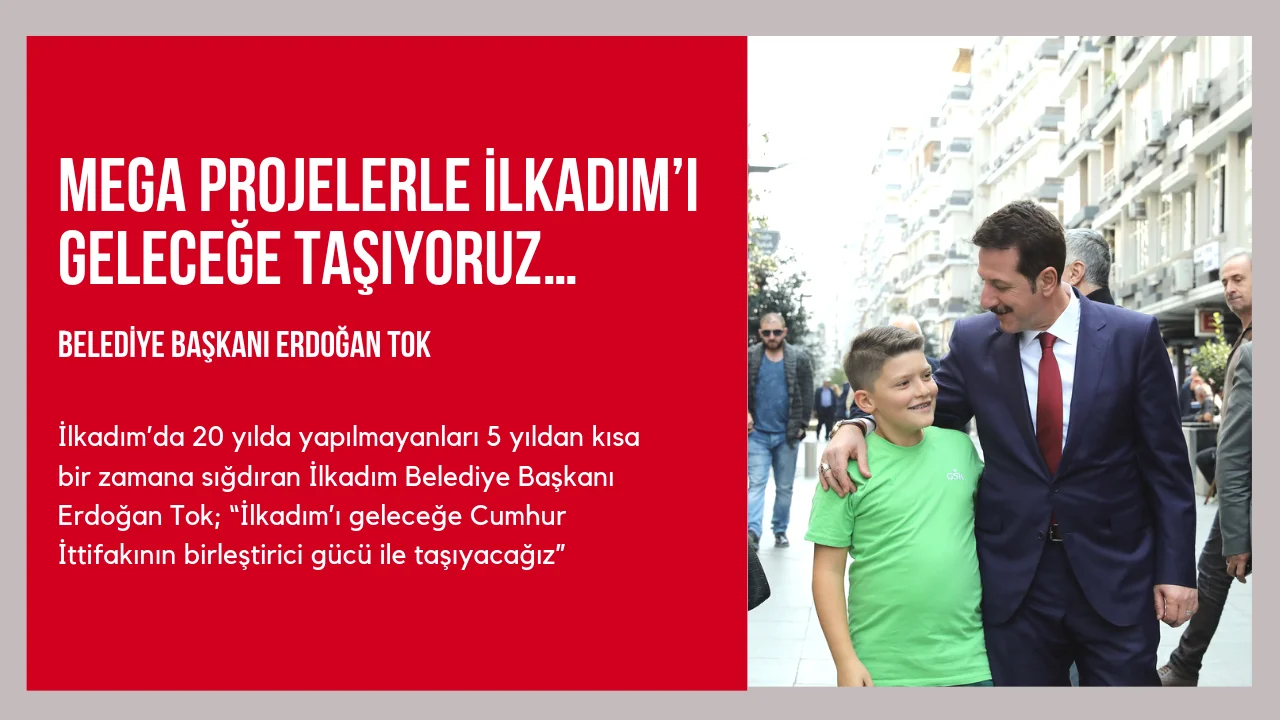 İLKADIM’DA YAPACAK ÇOK İŞİMİZ VAR, YÜRÜYECEK ÇOK YOLUMUZ VAR…