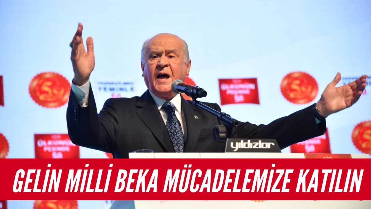 Devlet Bahçeli ;Üç Hilal’in Altında Toplanma Zamanı
