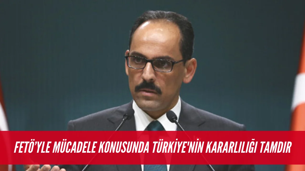 Kalın: “Doğu Akdeniz’de oldubittiye göz yummayız”