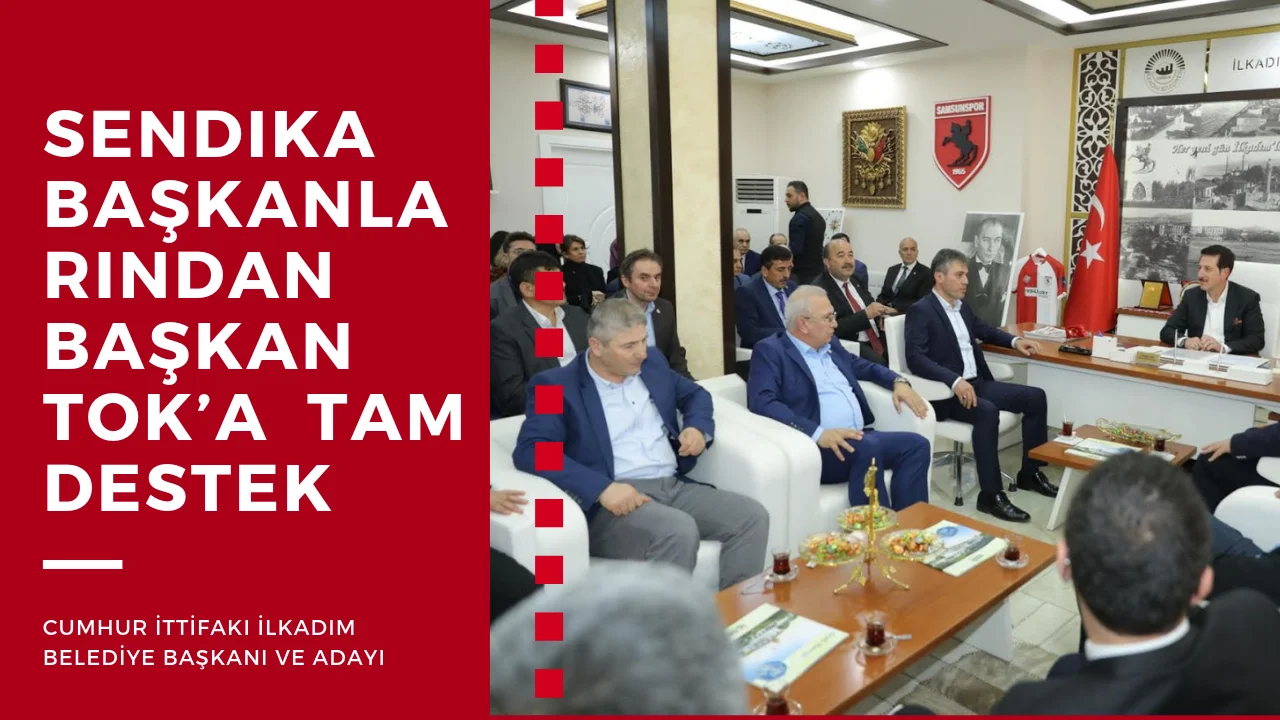 Cumhur İttifakı Adayı Başkan Tok’a Destek Ziyareti