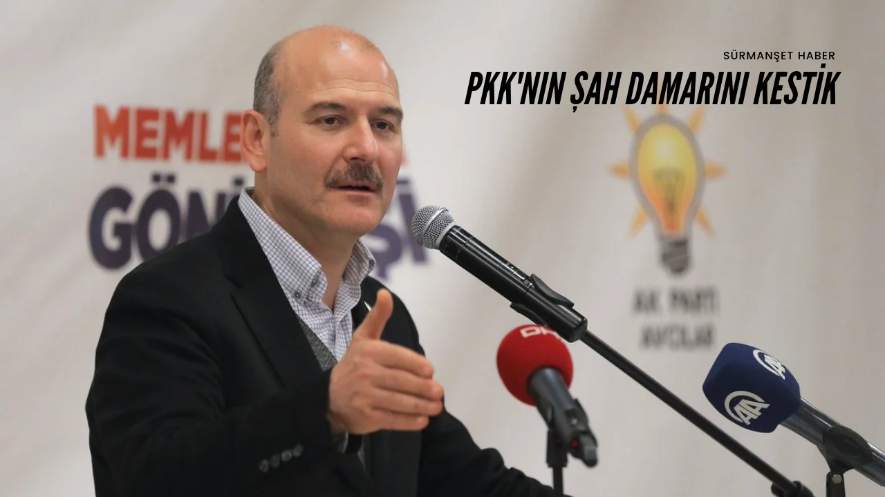 Bakan SOYLU ;PKK'nın Şah Damarını Kestik