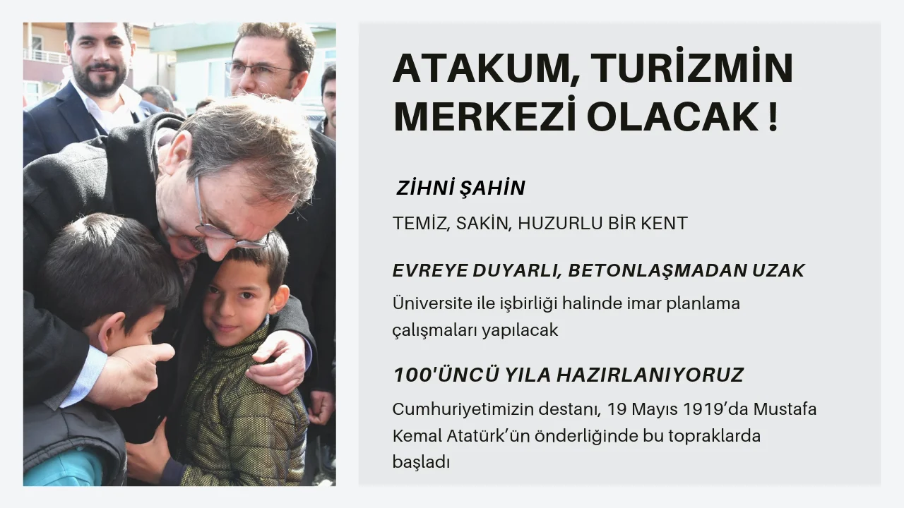 ZİHNİ ŞAHİN, ÇEVREYE DUYARLI, BETONLAŞMADAN UZAK BİR ATAKUM