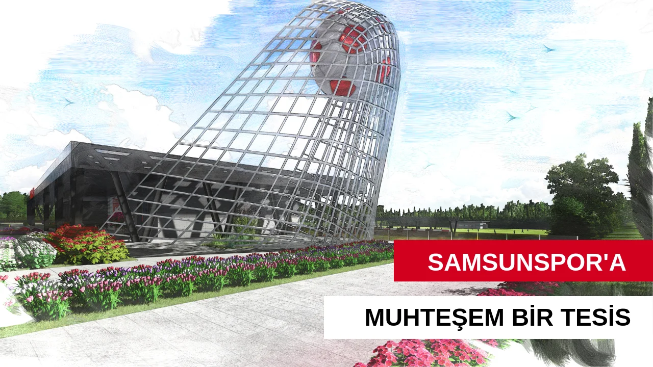 Demir'den Samsunspor'a yakışır Yeni Tesis