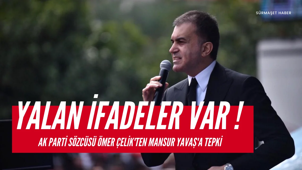 Ömer Çelik'ten Mansur Yavaş'ın iddialarına tepki
