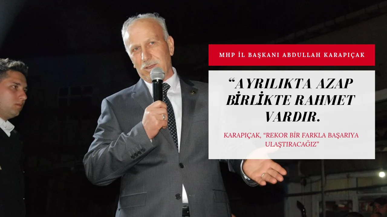 KARAPIÇAK, “REKOR BİR FARKLA BAŞARIYA ULAŞTIRACAĞIZ”