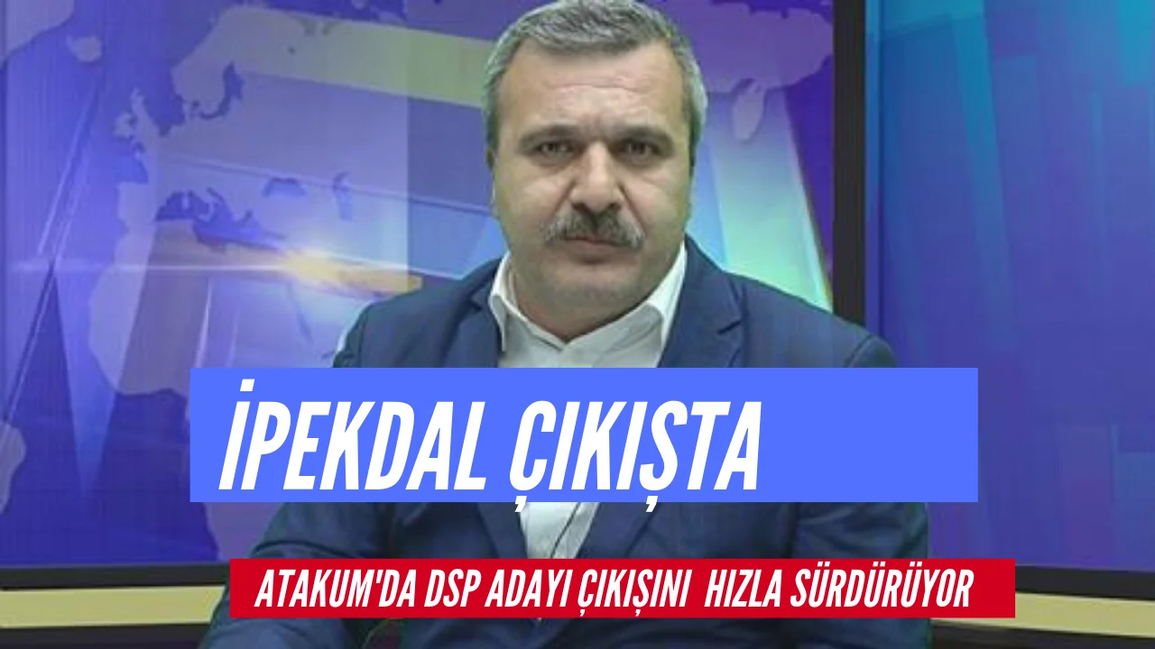 ATAKUM'DA DSP ADAYININ  SÜRPRİZ YÜKSELİŞİ