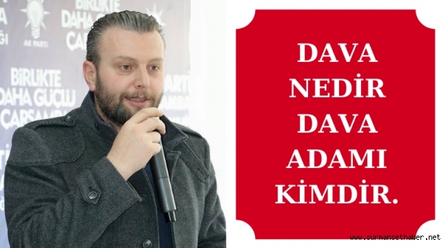Dava Adamı Salih Çelik'ten ''DAVA NEDİR''