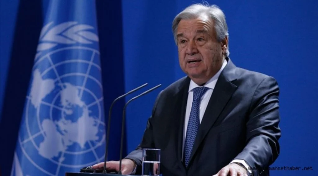 Guterres: Tehlikeli zamanlarda yaşıyoruz