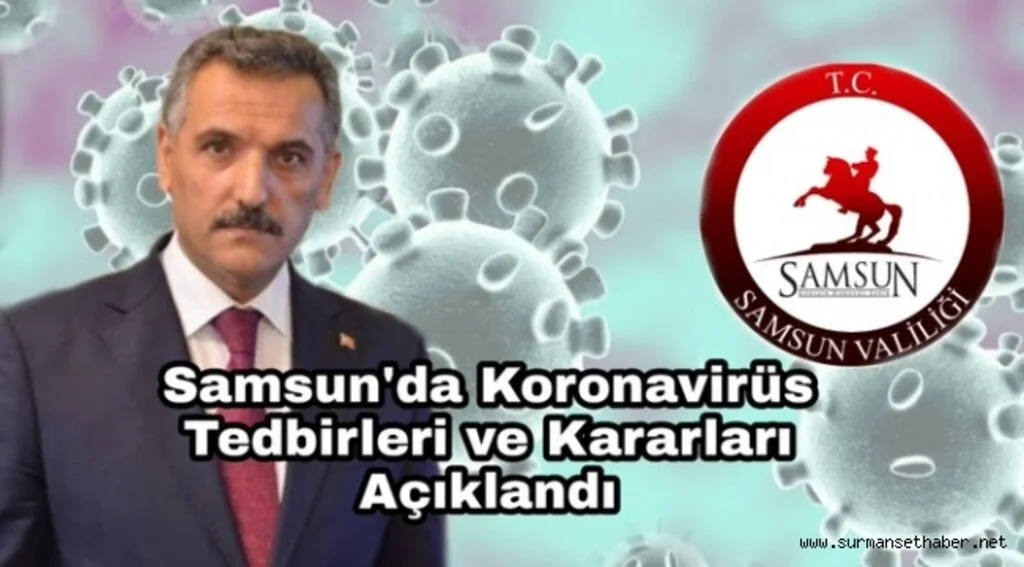Samsun Valisi Osman Kaymak Koronovirüs Kararlarını Açıkladı