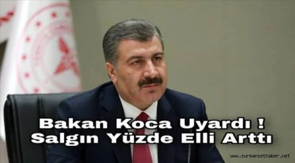 Bakan Koca; Kovid-19 Vakaları Yüzde Elli Arttı