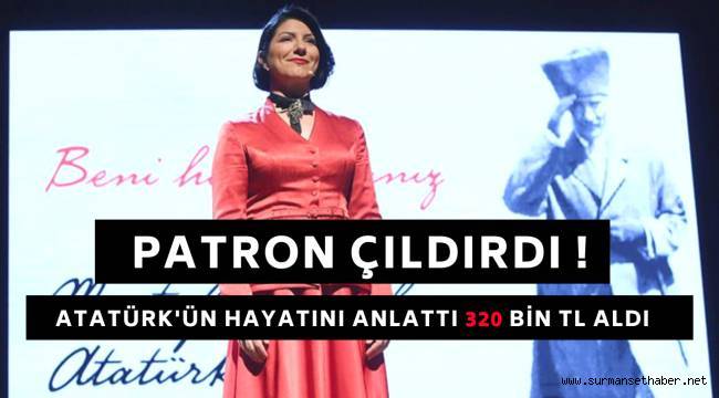 Atatürk'ü Anlattı 320 Bin TL Aldı.