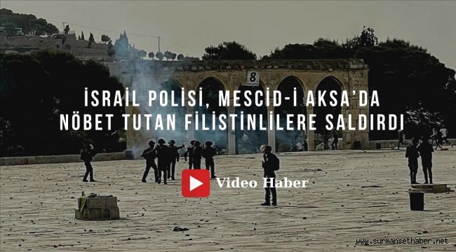 İsrail polisi, Mescid-i Aksa’da nöbet tutan Filistinlilere saldırdı