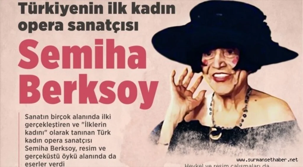 Türk operasının gelişimine katkıda bulunan Semiha Berksoy