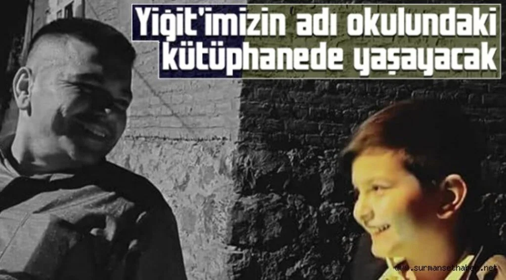 Yiğit'imizin adı okulundaki kütüphanede yaşayacak