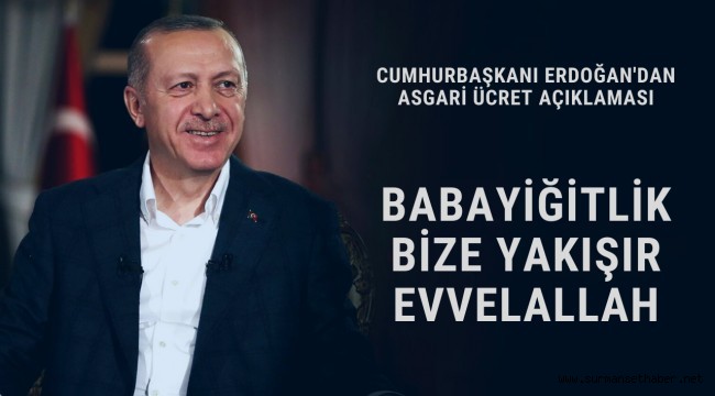 Cumhurbaşkanı Erdoğan'dan flaş asgari ücret açıklaması