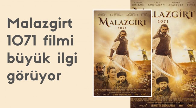 Malazgirt 1071 filmi büyük ilgi görüyor